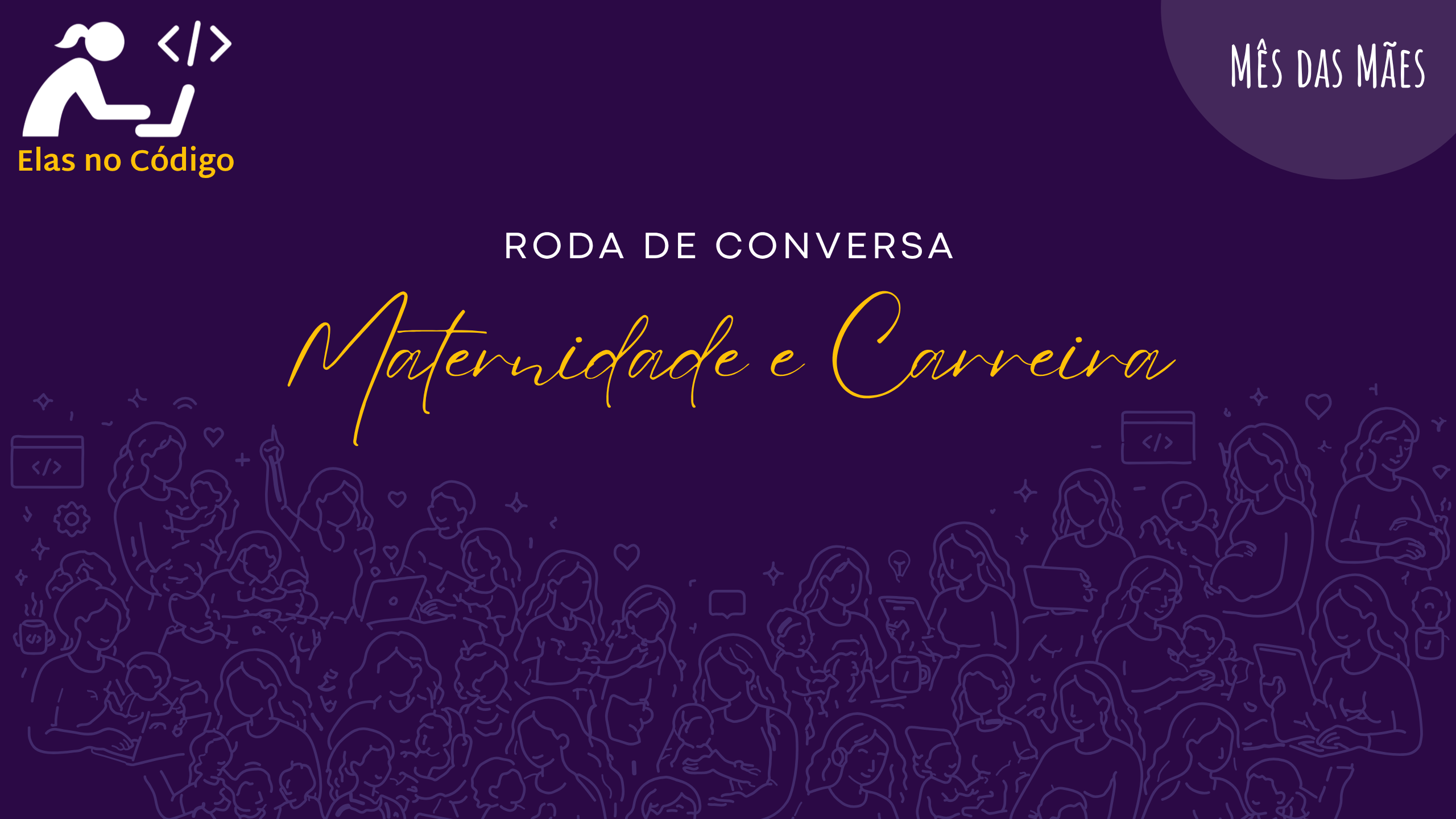 Roda de Conversa: Maternidade e Carreira